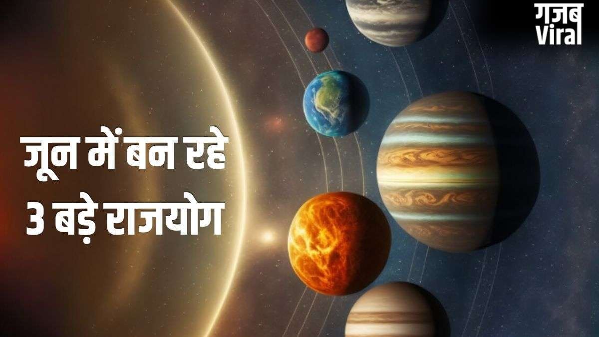 June Horoscope 2026: जून में बनेंगे 3 बड़े राजयोग, इन 4 राशियों पर बरसेगा छप्परफाड़ पैसा!